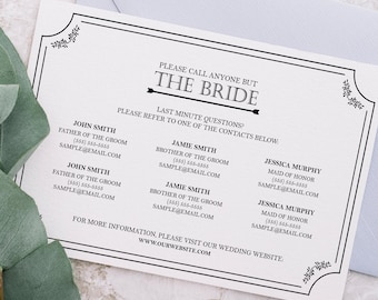 May include: A white wedding invitation card with black text. The text reads "Please call anyone but the bride. Last minute questions? Please refer to one of the contacts below." The card lists the names, titles, phone numbers, and email addresses of the father of the groom, brother of the groom, and maid of honour. The card also includes the website address "www.ourwebsite.com".