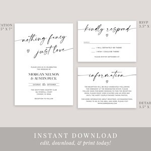 May include: Printable wedding invitation set with a minimalist design. The invitation features the text "nothing fancy just love" in a handwritten font. The RSVP card includes the text "kindly respond" and the information card includes the text "information".