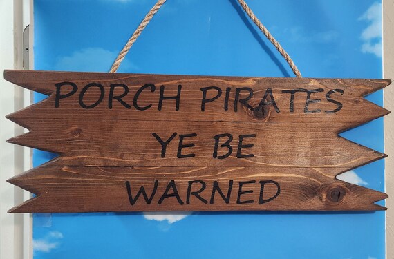 Porch Pirates Ye Be Warned Sign-pirate Sign,pirate Decor,pirate Decoration, pirate, Outdoor Decor, Pirate Gift,pirate Home Decor,pirate Theme 