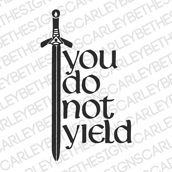 You Do Not Yeild PNG SVG | digital download | throne of glass png/svg | book png/svg