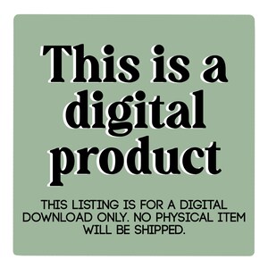 May include: A square image with a light green background and black text that reads "This is a digital product." Below, smaller text states, "THIS LISTING IS FOR A DIGITAL DOWNLOAD ONLY. NO PHYSICAL ITEM WILL BE SHIPPED."