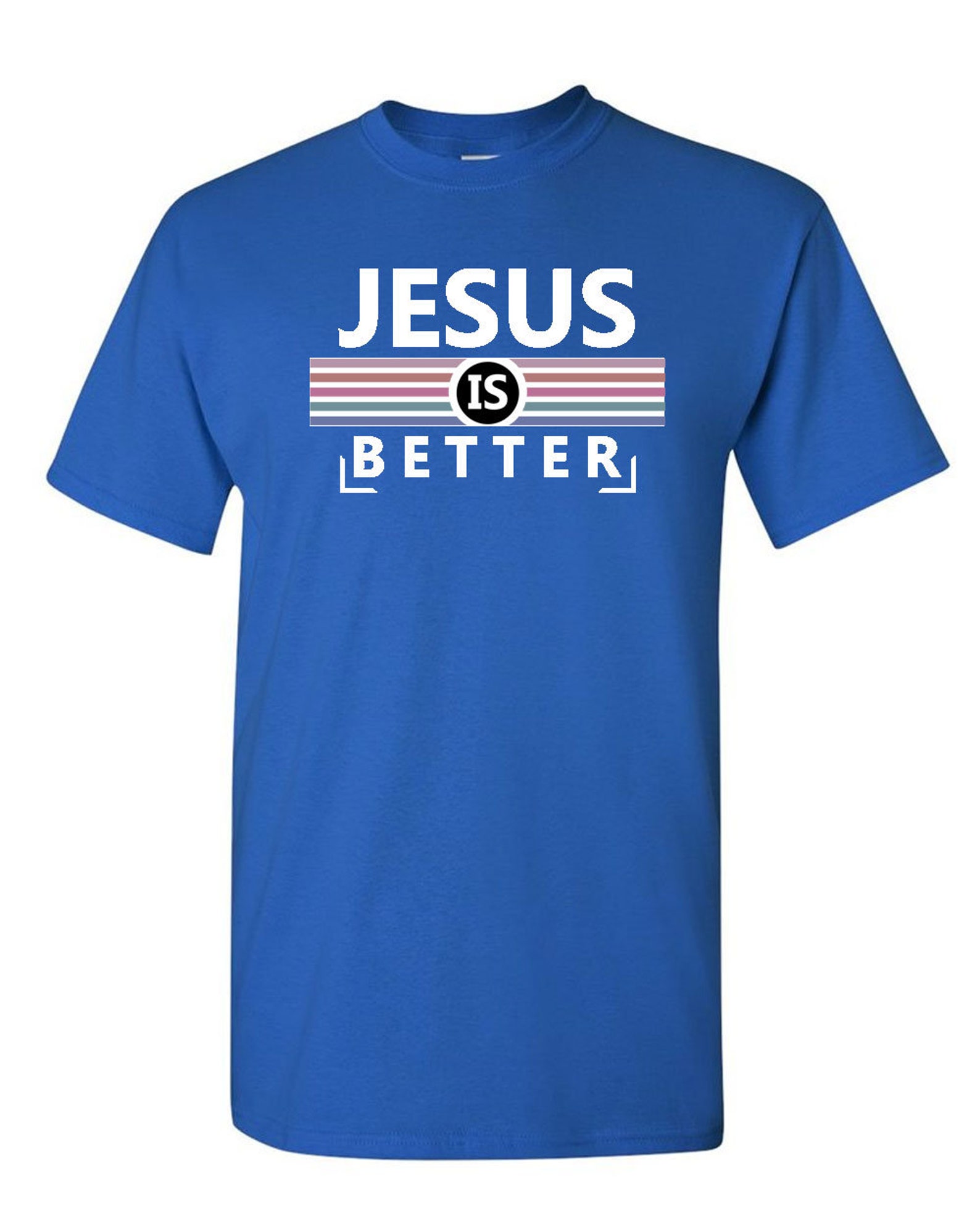 Jesus is Better T-shirt Christian Religious T-shirt | Etsy