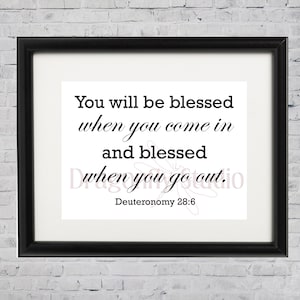 Deuteronomy 28:6 Bible Verse Print, Blessed Going In and Blessed Going Out,  Printable Digital Download, Scripture Wall Art, Home Decor
