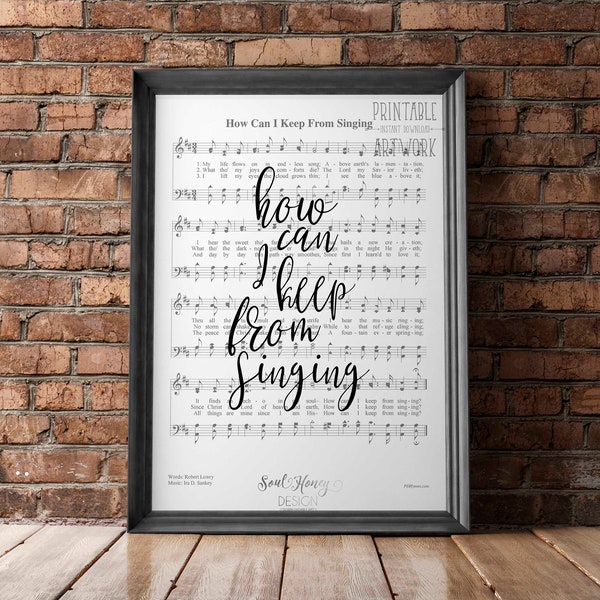 Downloadable Prints | How Can I Keep From Singing | No Storm Can Shake My Inmost Calm l Hymn Sheet Music | Christian Art Decor | Printable