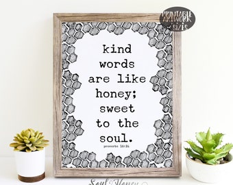 Kind Words Are Like Honey Sweet To The Soul | Downloadable Prints | Christian Scripture Bible Verse Art | Printable Wall Art | Instant Art