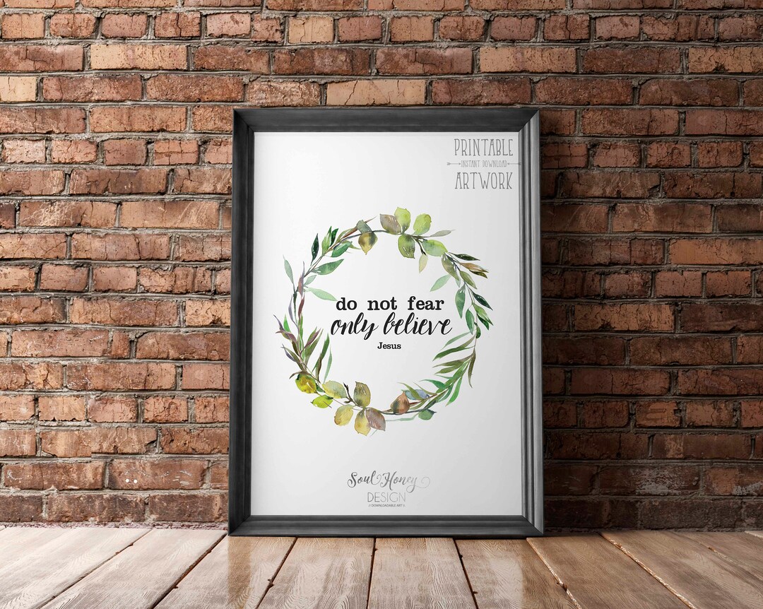 Downloadable Prints Do Not Fear Only Believe L Christian Wall Art ...