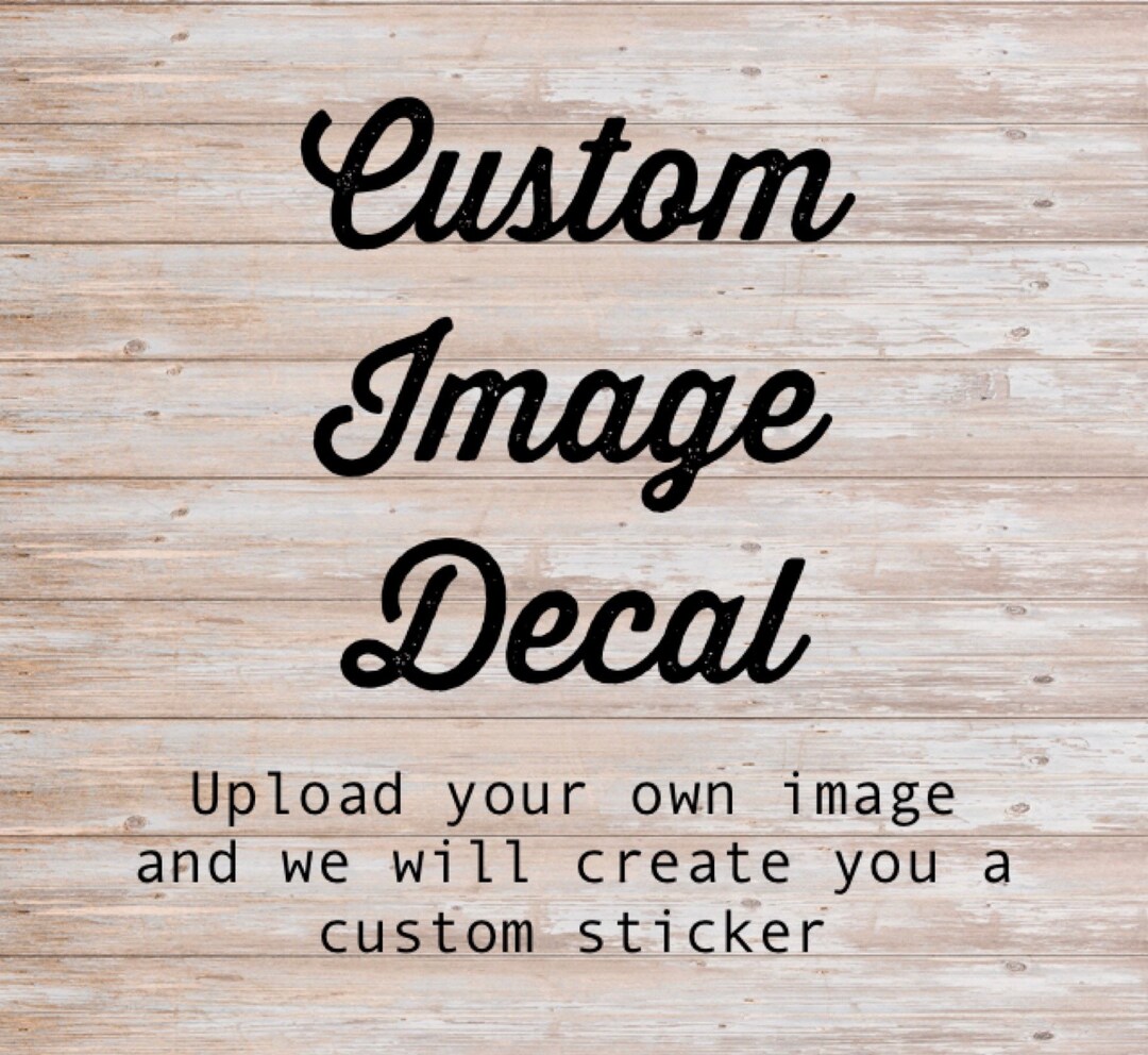 Setting Image Decals Custom Image Picture Vinyl Decal- Upload Image- Personalized Image ...
