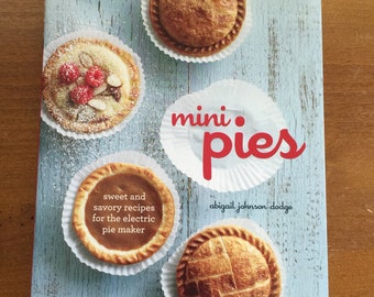 Vintage Cookbook "Mini Pies" by Abigail Johnson Dodge.