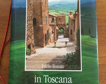 Vintage 2003 Picture Book "in Toscana" by Paolo Busato. Descriptions Italian, Deutsch, English and Francais.