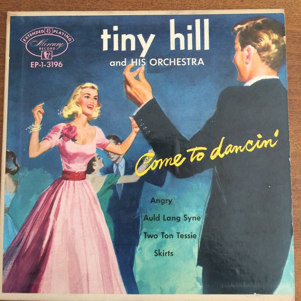 Vintage 45 rpm Record by Tiny Hill and His Orchestra, "Come to Dancin'" 1950's