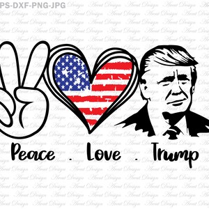 Peace Love Trump Svg, wybory amerykańskie 2020 SVG, głosowanie USA w Białym Domu SVG, pliki do cięcia dla Cricut, pliki SVG EPS DXF JPG PNG, ArcuteDesign,