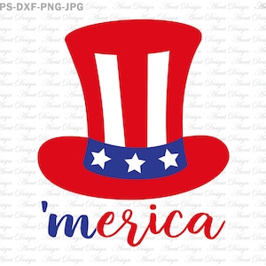 Uncle Sam Hat SVG, Merica Hat Svg, Fourth of July Svg, 4th of July Svg, Patriotic Svg, Svg files for Cricut, Silhouette Cut File svg dxf eps