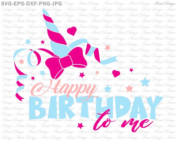 Download Unicorn Birthday Svg Happy Birthday To Me Svg Unicorn Head Etsy