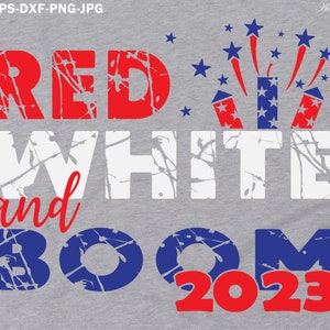 Rojo Blanco y Boom 2023 svg, svg patriótico, 4 de julio svg, día de la independencia svg, cuatro de julio svg, fuegos artificiales svg, 4 de julio americano svg