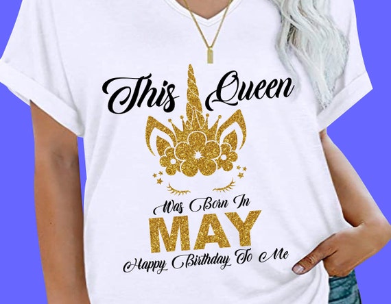 A Queen Was Born In May Happy Birthday To Me Shirts For Girl A Queen Was Born In May Happy Birthday To Me Shirts For Girl
