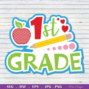 1st Grade Svg, 1st day of school Svg, Back to school, school Svg, T shirt Svg, For Cricut and Silhouette Cameo, Svg Eps Dxf Png Jpg files