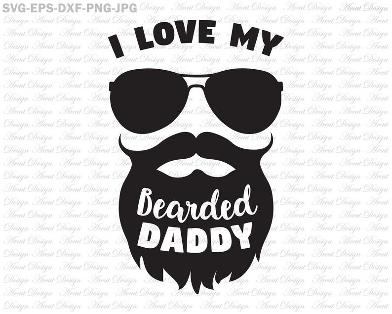Download I Love my Bearded Daddy svg sunglasses svg fathers day svg ...