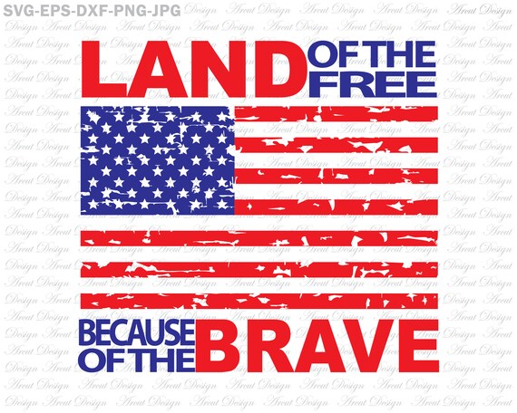 Download Free Land Of The Free Because Of The Brave Svg Usa Flag Svg Etsy SVG Cut Files