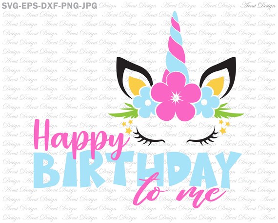 Download Happy Birthday To Me Svg Unicorn Svg Girls Birthday Svg Etsy