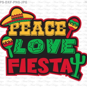 Peace Love Fiesta Svg, cinco de mayo svg, fiesta svg, svg files for cricut, mexican hat svg, mexico svg, cinco de mayo shirt, svg files, svg