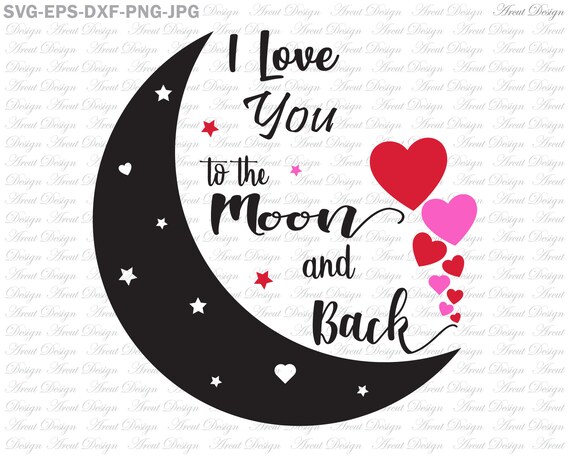 Free Free 189 I Love You To The Moon And Back Svg SVG PNG EPS DXF File