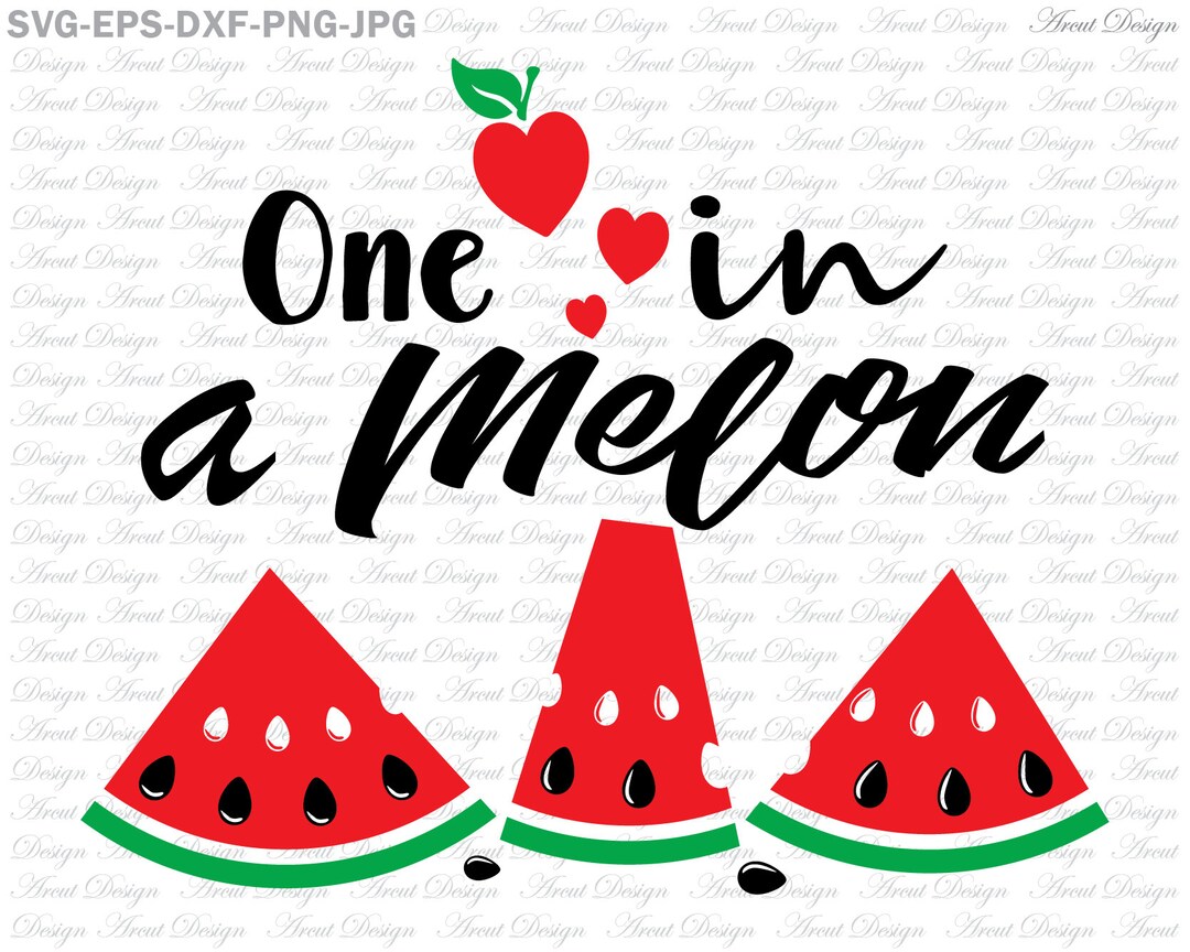 One in a Melon SVG, Watermelon SVG, Summer SVG, Cutting Files for ...