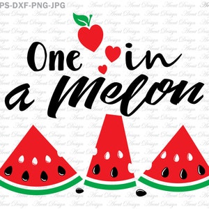One in a Melon SVG, Watermelon SVG, Summer SVG, Cutting Files For Cricut and Silhouette, Beach svg, Designs for cricut, Svg Eps Dxf Png Jpg