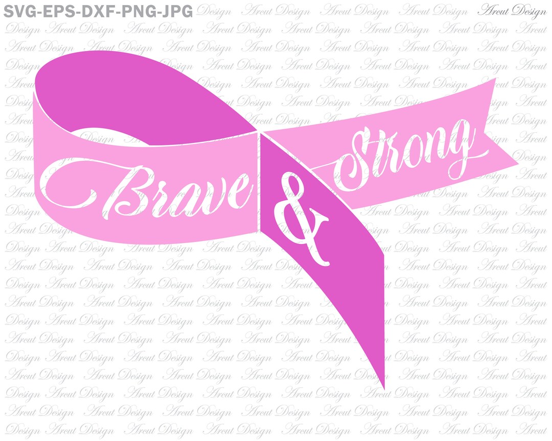 Brave & Strong Cancer Awareness Ribbon SVG Cut File (digital Download ...