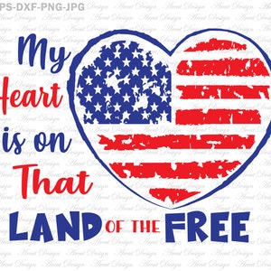 4 de julio svg, Mi Corazón está en Esa Tierra de la SVG Libre, cuarto de julio svg, día de la independencia svg, svg patriótico, bandera americana svg,merica