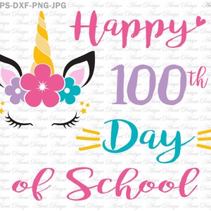 Happy 100th day of School svg, 100 days svg, 100th day of school svg, unicorn Flower svg, 100 days, SVG, DXF, EPS, 100 days shirt, girls svg