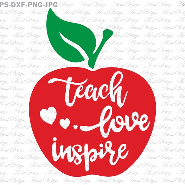 Teach Love Inspire Svg, Teacher Svg, For Silhouette Cameo or Cricut,Commercial & Personal Use,Teacher appreciation Svg Eps Dxf Jpg Png files