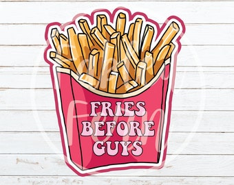 Fries Before Guys, Valentijnsdag, Galentine's Day, PNG Digital Download, Sublimation Design, Clipart, Shirt Design Sublimation Downloads