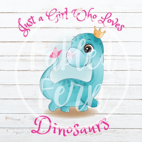 Cute Girl Dinosaur, Baby Girl Dinosaur, Just a Girl Who Loves Dinosaurs, Digital Image, Waterslide, Decal, Transfers, ClipArt, PNG JPG File