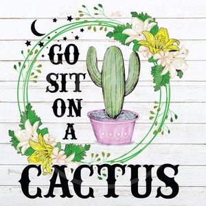 Go Sit on a Cactus - Etsy