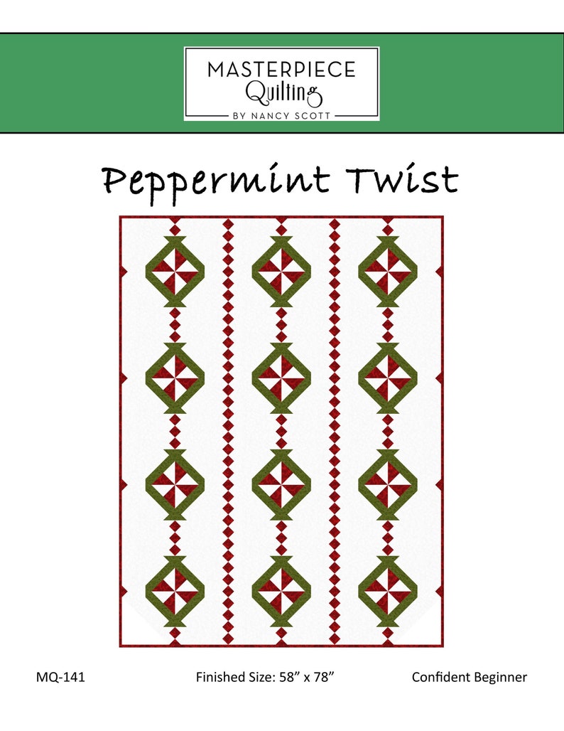 May include: Peppermint Twist quilt pattern by Nancy Scott. The pattern features a white background with red and green diamond shapes. The finished quilt size is 58 inches by 78 inches. The pattern is for a confident beginner.