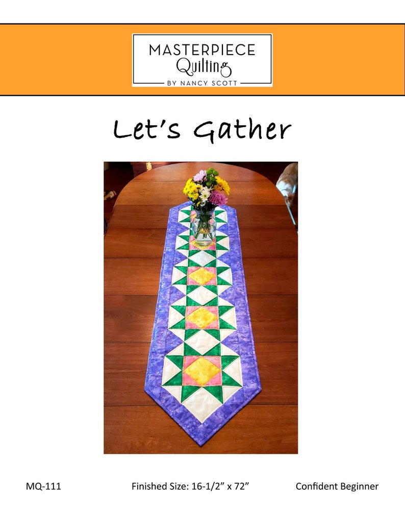 May include: A purple, green, pink, and yellow table runner with a geometric pattern. The table runner is 16 1/2 inches wide and 72 inches long. It is called "Let's Gather" and is a quilting pattern by Nancy Scott.