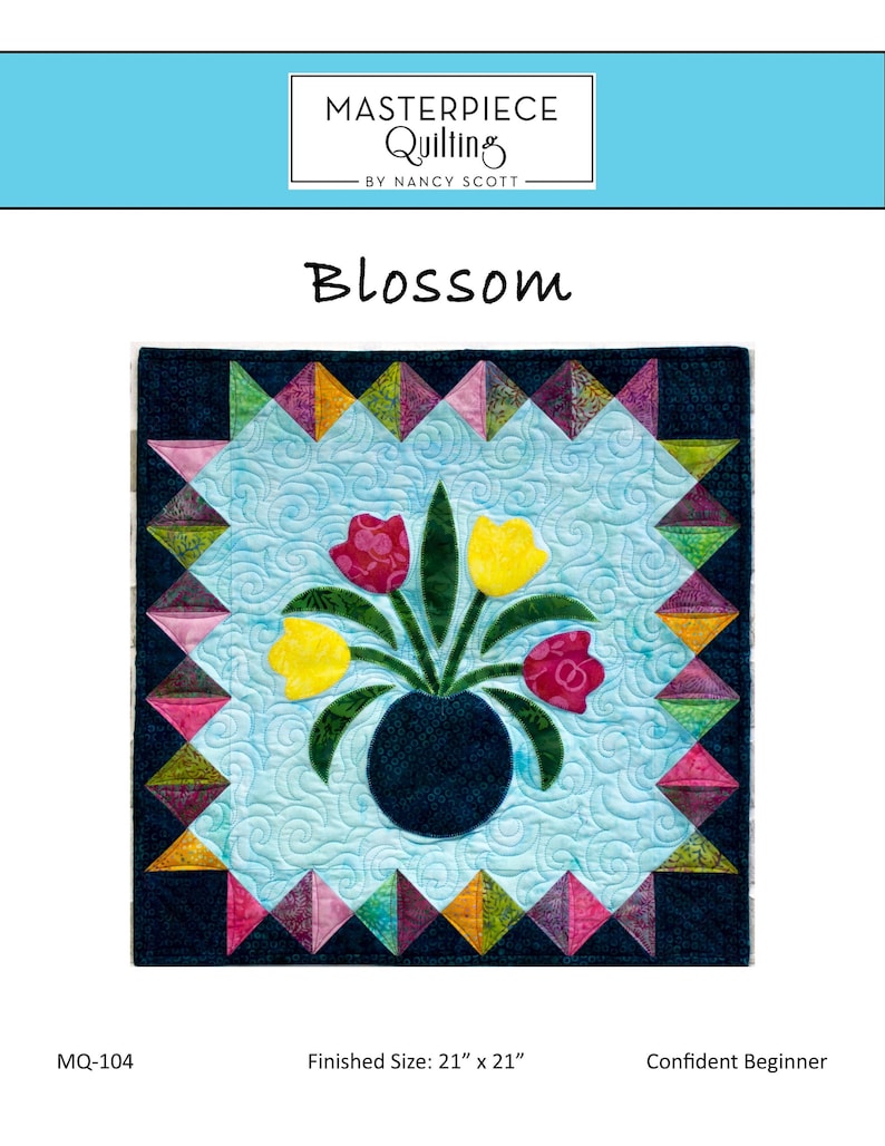 May include: A quilt pattern called "Blossom" by Masterpiece Quilting by Nancy Scott. The quilt features a vase of flowers with a blue background and a colourful border. The finished size is 21 inches by 21 inches. This quilt pattern is for a confident beginner.