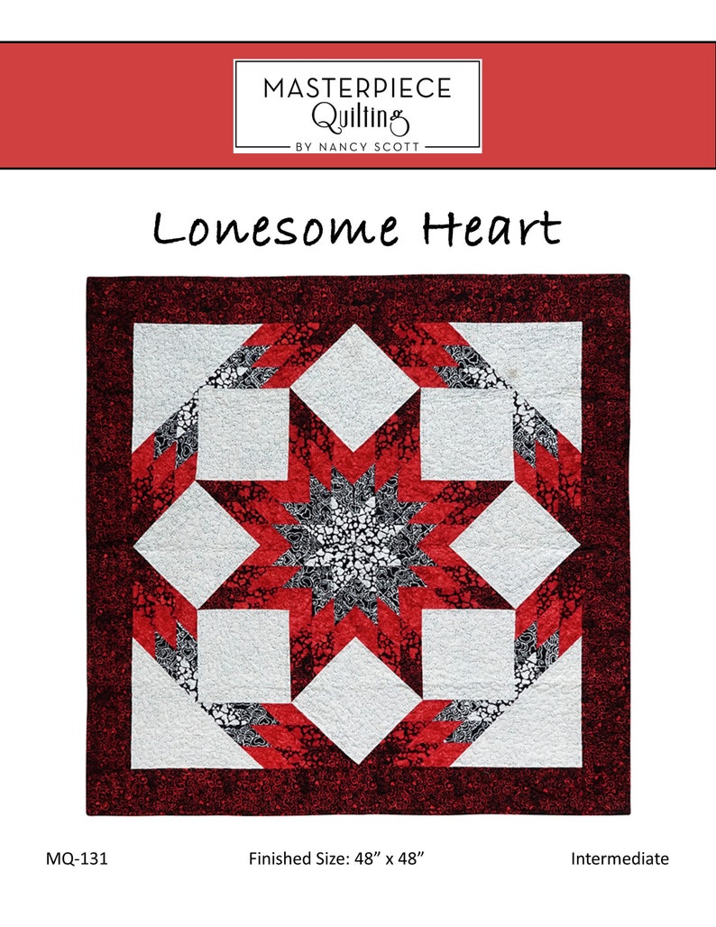 May include: A quilting pattern titled "Lonesome Heart" by Nancy Scott. The pattern features a red, white, and black star design with a finished size of 48 inches by 48 inches. The pattern is labeled as intermediate difficulty.