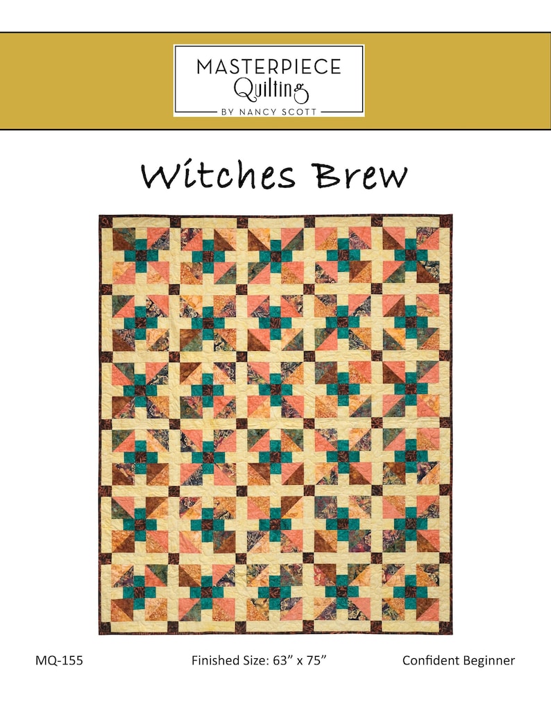 May include: A quilting pattern for a quilt called "Witches Brew". The quilt is made up of a grid of squares with a pattern of brown, teal, and pink squares. The finished size of the quilt is 63 inches by 75 inches. The pattern is for a confident beginner.