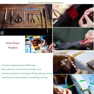 May include: A close-up of a velvet flower being made. The flower is made of natural silk and copper wire. The process involves refining, dyeing, drying, hooking, perming, pointing, transferring, and sticking. The text "Velvet flower Ronghua" is visible in the image.