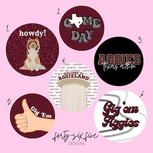 May include: Ten round maroon and white stickers with various Texas A&M University designs. The designs include "howdy!" with a collie dog, "Game Day" with a Texas outline, "Aggies Texas A&M", "Welcome to Aggieland" with a water tower, "Gig Em" with a thumbs up, and "Gig 'em Aggies" with a swirl pattern.