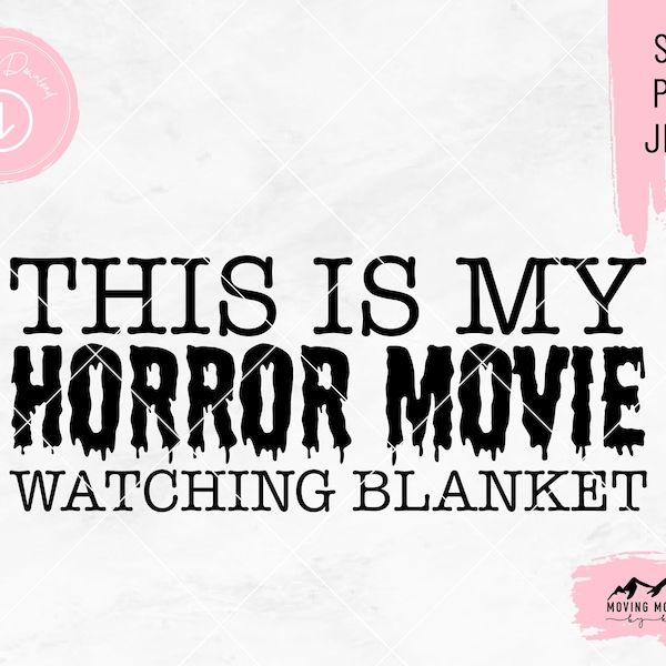 Horror Movie Watching Blanket Design Bundle - svg, png, jpeg - for Cricut/Sihloutte/Cutting Machines DIGITAL DOWNLOAD