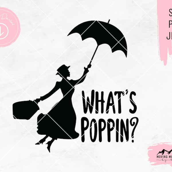 What's Poppin? Mary Poppins Design - svg, png, jpeg -  for Cricut/Cutting Machines DIGITAL DOWNLOAD