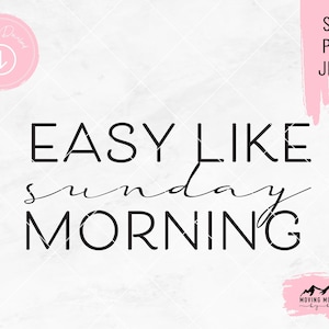 Easy Like Sunday Morning - svg, png, jpeg - Design für Cricut/Schneidemaschinen DIGITAL DOWNLOAD