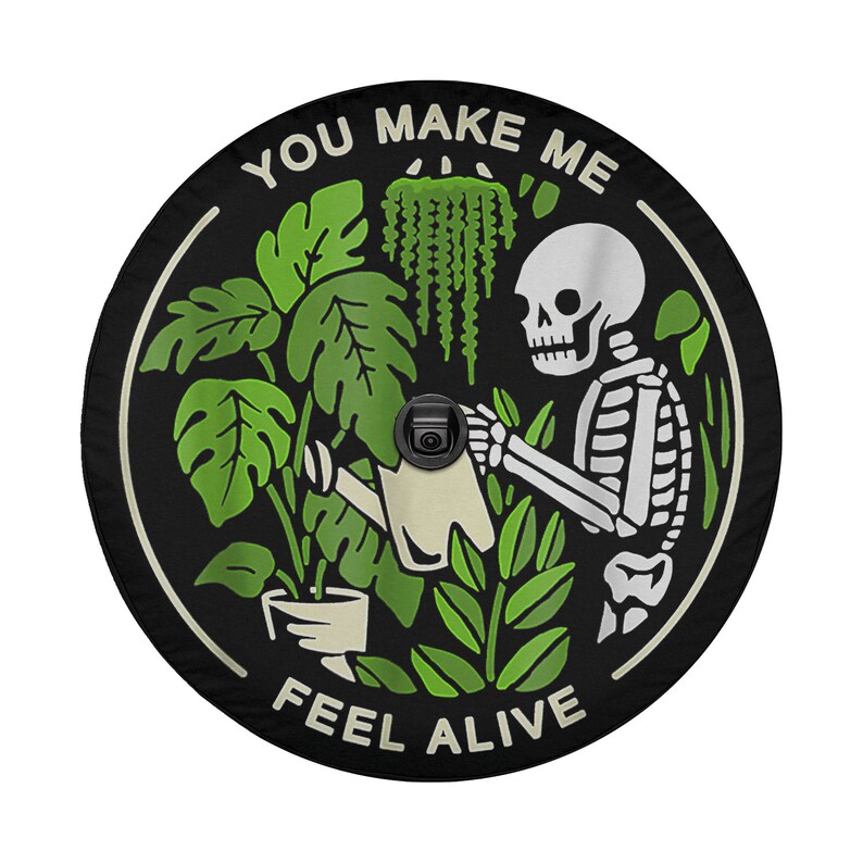 May include: A black and white illustration of a skeleton watering plants with the text "You make me feel alive".