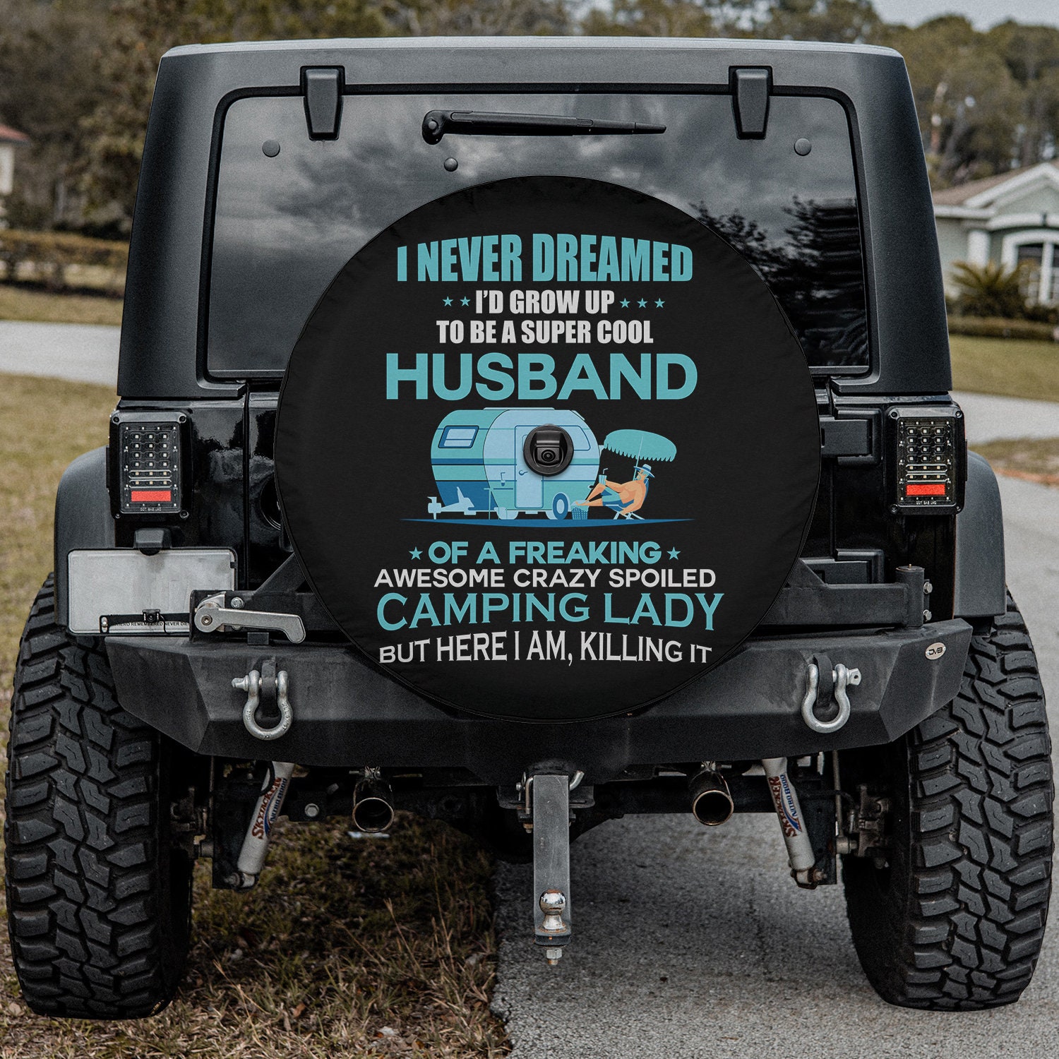 I Never Dreamed Husband Of A Freaking Camping Lady Spare Tire Cover