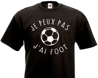 T-shirt Je peux pas J'ai foot - Fausse excuse Humour