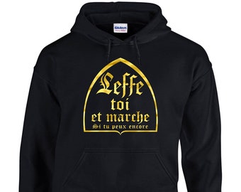 Leffe-Kapuzenpullover und geh, wenn du noch kannst – Bier-Humor