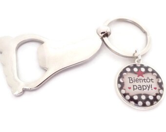 Porte clés - décapsuleur Papy, "Bientôt Papy", cadeau futur papy, naissance, bébé