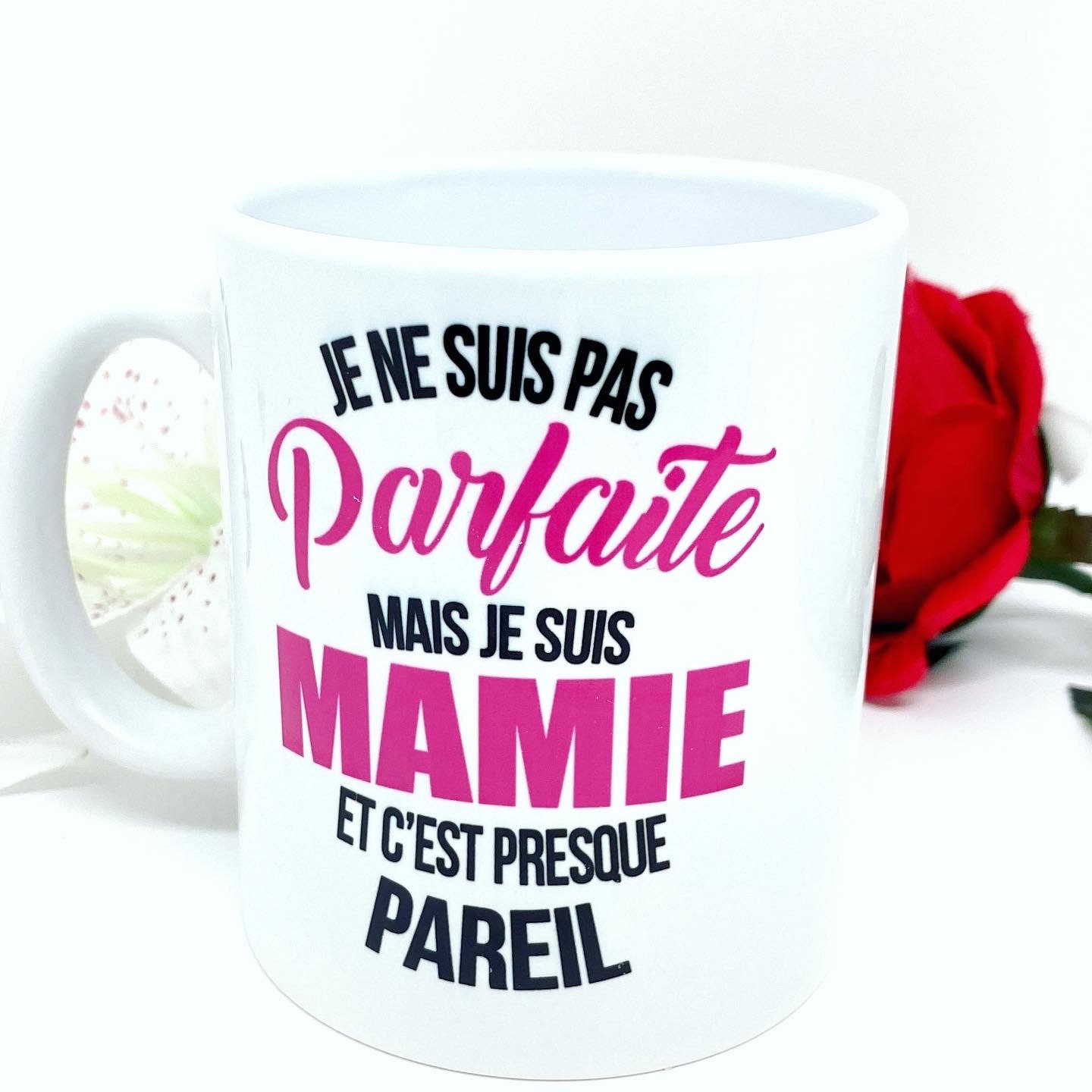 Cadeau Mamie, Mug Mamie Je Ne Suis Pas Parfaite Mais Je et C'est Presque Pareil